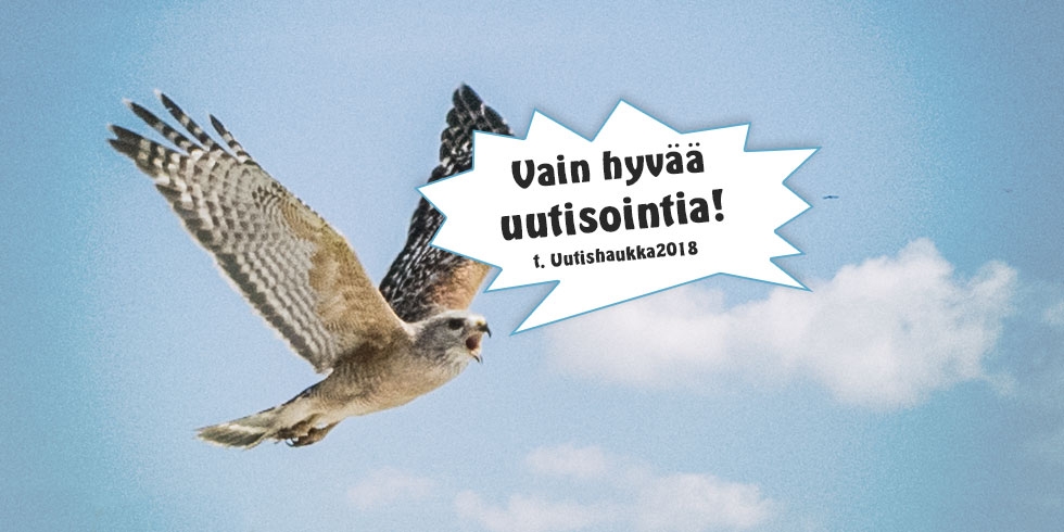 Hyvän uutisoinnin tähden!